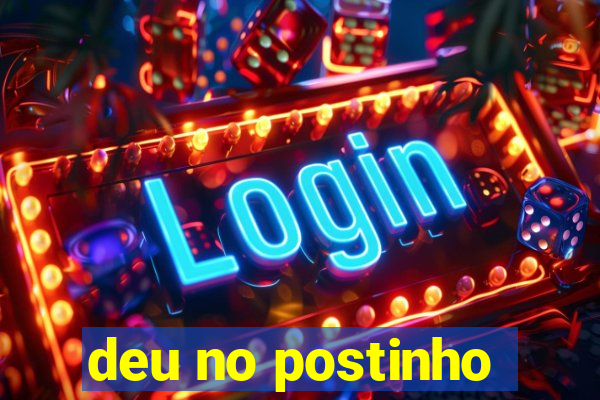 deu no postinho